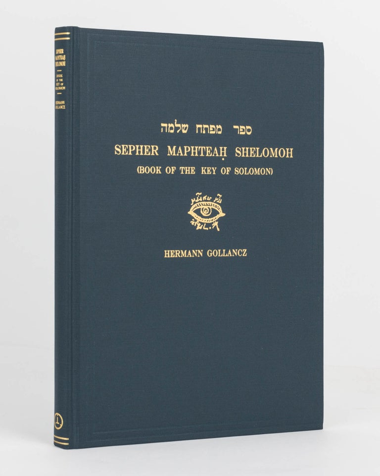 Item #121640 Sepher Maphteah Shelomoh (Book of the Key of Solomon). An Exact Facsimile of an Original Book of Magic in Hebrew. With an Introduction and an Essay, 'Clavicula Salomonis', by Hermann Gollancz, and a Foreword by Stephen Skinner. Book of the Key of Solomon, Hermann GOLLANCZ.