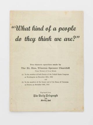 Item #121801 What Kind of a People Do They Think We Are? Two Historic Speeches. The Rt. Hon....