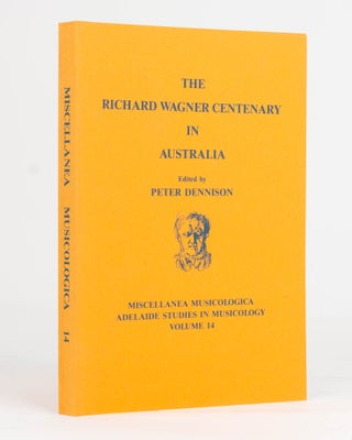 Item #121838 The Richard Wagner Centenary in Australia. Peter DENNISON