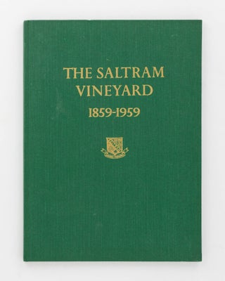 Item #121876 The Saltram Vineyard, 1859-1959. Being a History of the Saltram Vineyards and their...