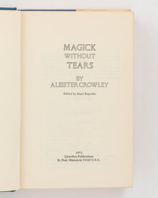 Magick without Tears. [A Personal Correspondence prefaced and] edited by Israel Regardie