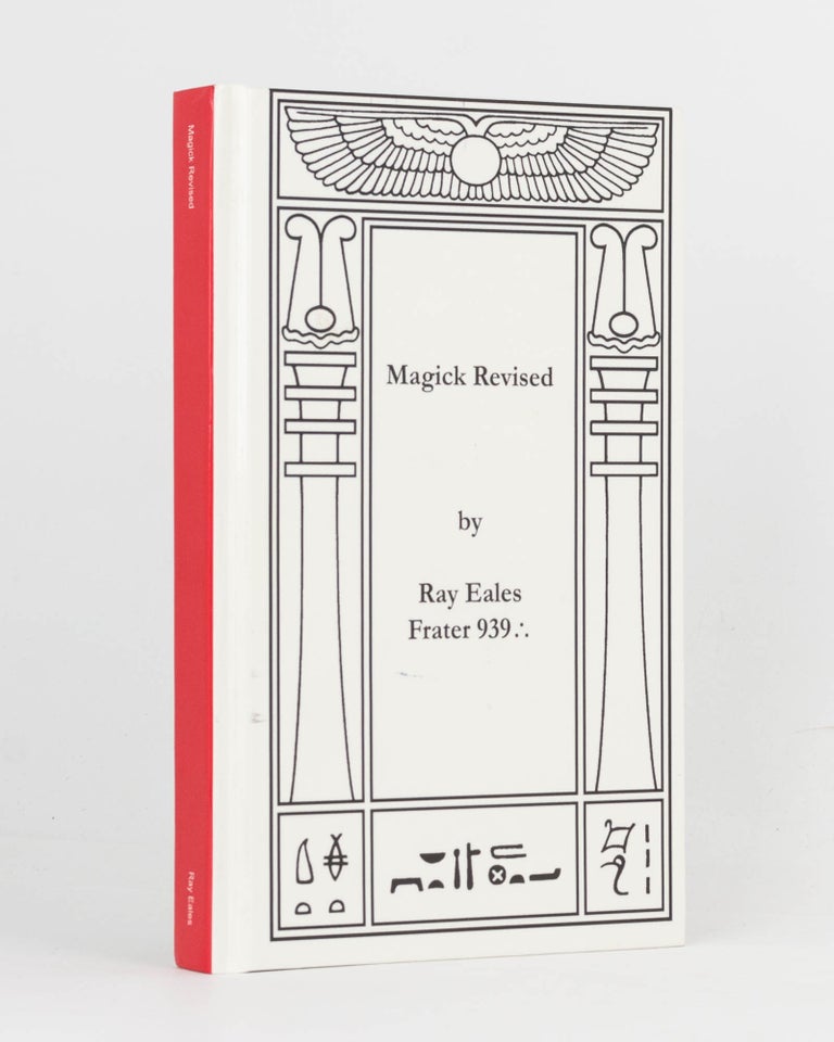 Item #121891 Magick Revised [cover title]. The Fourfold World. Volume I, Number 1. The Journal of Scientific Illuminism. The Official Publication of the A.:.A.:., formerly The Equinox. Ray EALES, Frater 939.