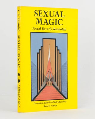 Item #121893 Sexual Magic. Translated, edited and introduced by Robert North. Pascal Beverley...