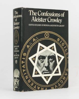 Item #121894 The Confessions of Aleister Crowley. An Autohagiography. Edited by John Symonds and...