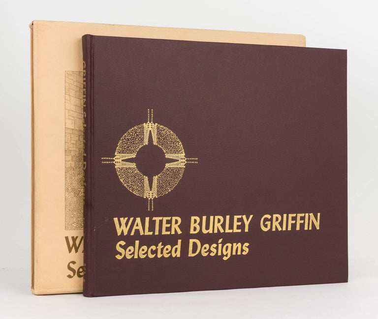 Item #121896 Walter Burley Griffin. Selected Designs. Walter Burley GRIFFIN, David T. VAN ZANTEN.