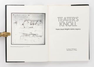 Teater's Knoll. Frank Lloyd Wright's Idaho Legacy