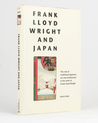Item #121902 Frank Lloyd Wright and Japan. The Role of Traditional Japanese Art and Architecture...