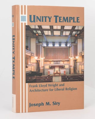 Item #121905 Unity Temple. Frank Lloyd Wright and Architecture for Liberal Religion. Frank Lloyd...