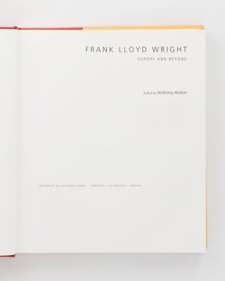 Frank Lloyd Wright. Europe and Beyond