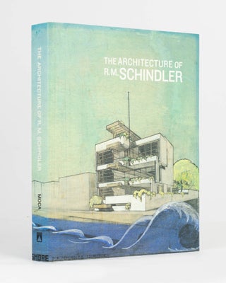 Item #121909 The Architecture of R.M. Schindler. Rudolph Michael SCHINDLER, Stephanie EMERSON