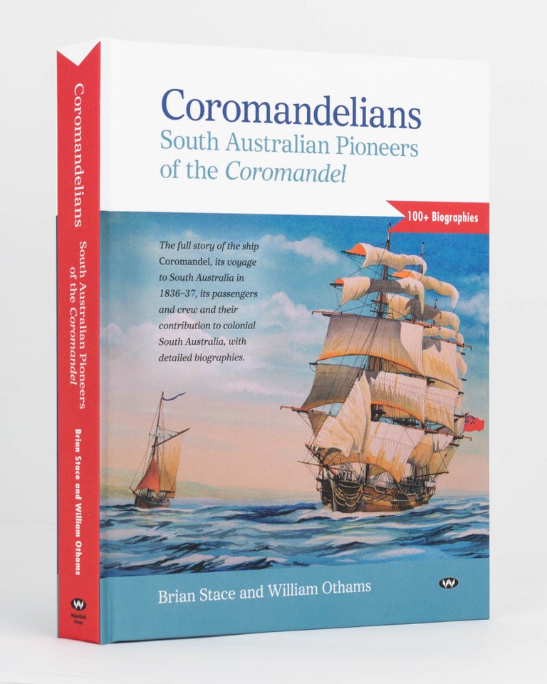 Item #121953 Coromandelians. South Australian Pioneers of the 'Coromandel'. Brian STACE, William OTHAMS.