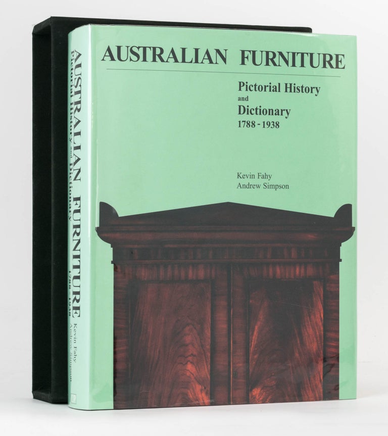 Item #121998 Australian Furniture. Pictorial History and Dictionary, 1788-1938. Kevin FAHY, Andrew SIMPSON.