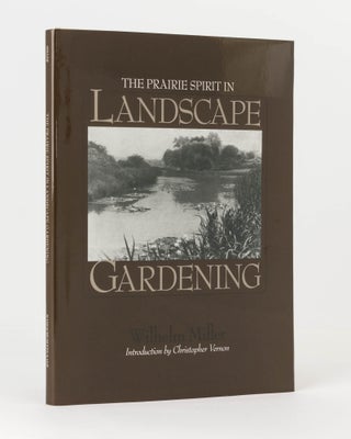 Item #122016 The Prairie Spirit in Landscape Gardening. Introduction by Christopher Vernon....