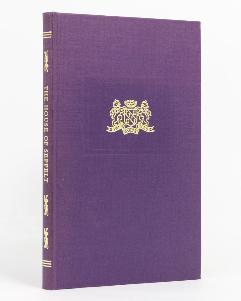 Item #122024 The House of Seppelt, 1851-1951. Being an Historical Record of the Life and Times of the Seppelt Family through Four Generations. Seppelt Wines.