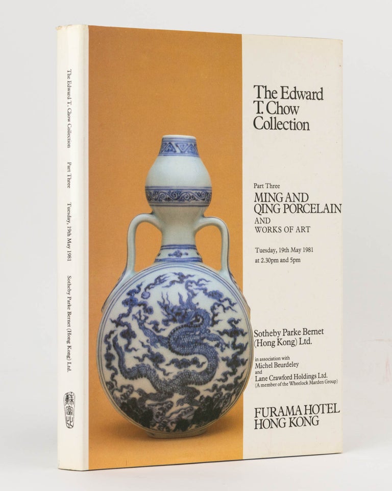 Item #122055 The Edward T. Chow Collection. Part Three: Ming and Qing Porcelain and Works of Art. Chinese Antiques and Art.