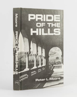 Item #122115 Pride of the Hills. The Story of Rostrevor House. Peter L. MOORE