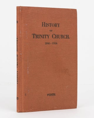 Item #122172 The Seventy Years History of the Trinity Congregational Church, St George's Terrace,...