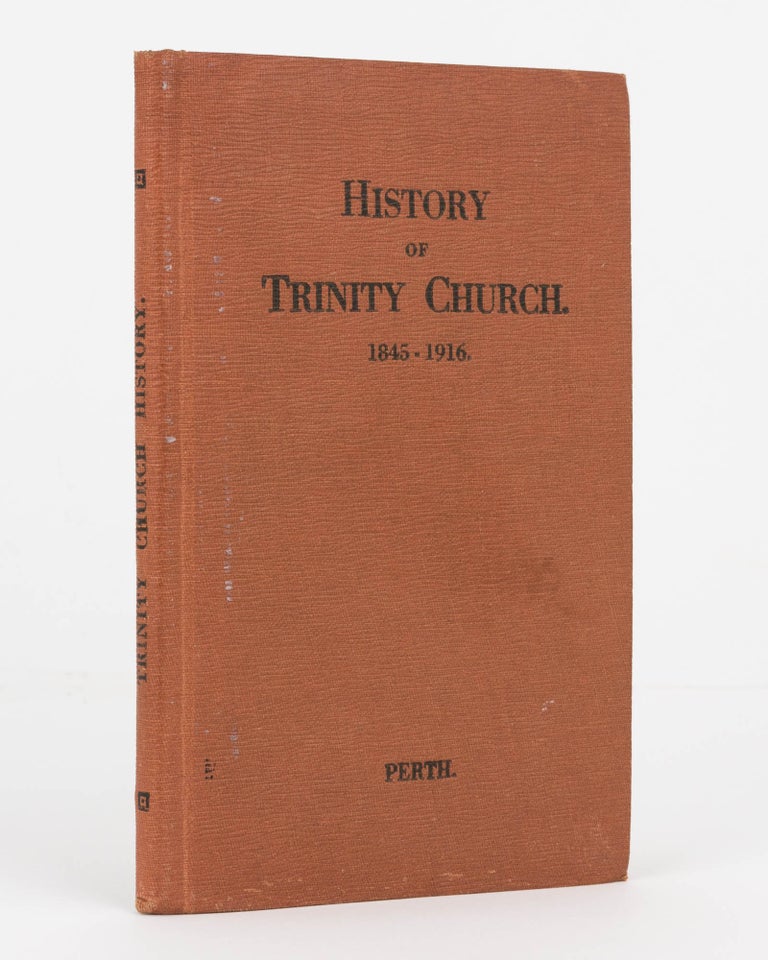 Item #122172 The Seventy Years History of the Trinity Congregational Church, St George's Terrace, Perth, Western Australia. 1845 to 1916. Reverend Sydney Herbert COX.