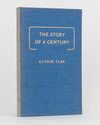 Item #122224 The Story of a Century. A Record of the Churches of Christ Religious Movement in...