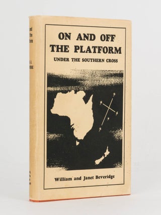 Item #122258 On and Off the Platform under the Southern Cross. William and Janet BEVERIDGE