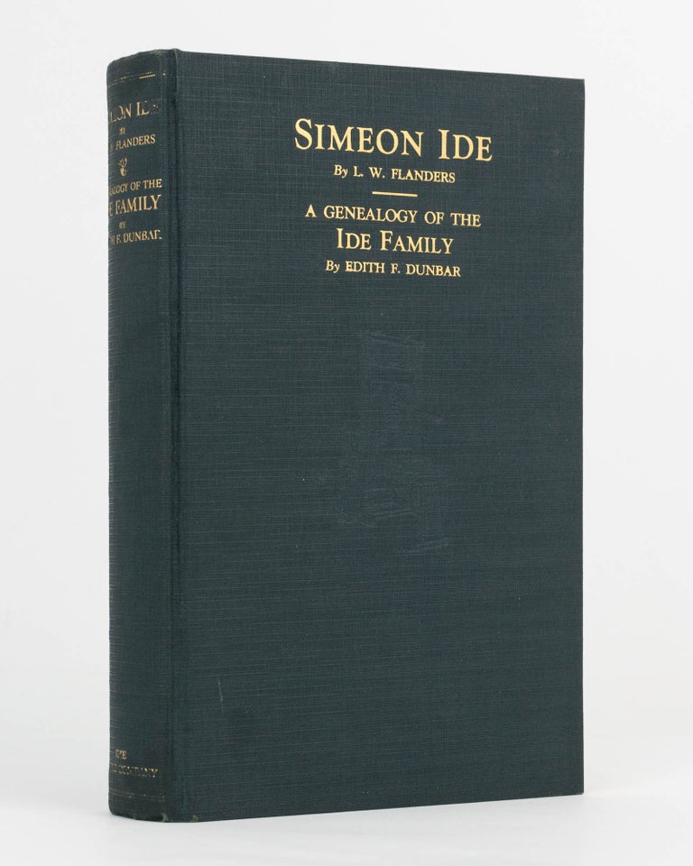 Item #122274 Simeon Ide. Yeoman, Freeman, Pioneer Printer. With a Genealogy of the Ide Family [and a] Bibliography of the Imprints of Simeon Ide. Louis W. FLANDERS, Edith FLANDERS, R W. G. VAIL.