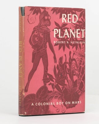 Item #122307 Red Planet. A Colonial Boy on Mars. Robert A. HEINLEIN