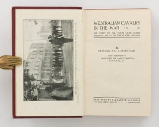 Westralian Cavalry in the War. The Story of the Tenth Light Horse Regiment, AIF, in the Great War, 1914-1918