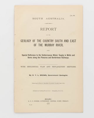 Item #122368 Report on the Geology of the Country South and East of the Murray River, with...