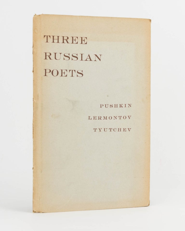 Item #122373 Three Russian Poets. Selections from Pushkin, Lermontov and Tyutchev. In New Translations by. Vladimir NABOKOV.