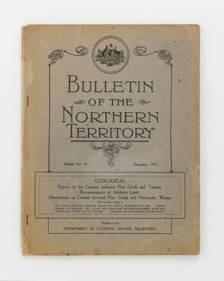 Item #122413 Report on the Country between Pine Creek and Tanami; Reconnaissance of Arnhem Land...