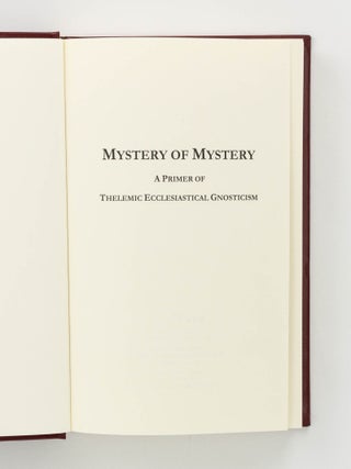Mystery of Mystery. A Primer of Thelemic Ecclesiastical Gnosticism