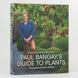 Item #122514 Paul Bangay's Guide to Plants. New Expanded Edition. Paul BANGAY, Simon GRIFFITHS