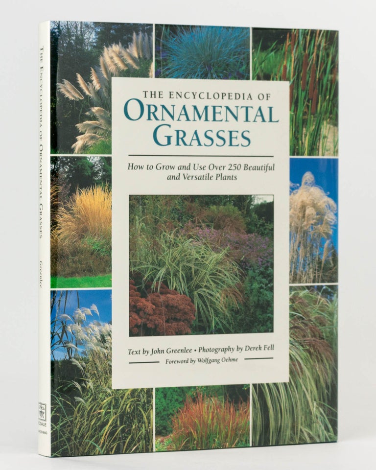 Item #122552 The Encyclopedia of Ornamental Grasses. How to Grow and Use Over 250 Beautiful and Versatile Plants. Photography by Derek Fell. John GREENLEE.