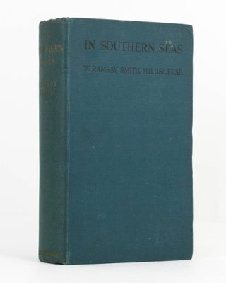Item #122563 In Southern Seas. Wanderings of a Naturalist. W. Ramsay SMITH