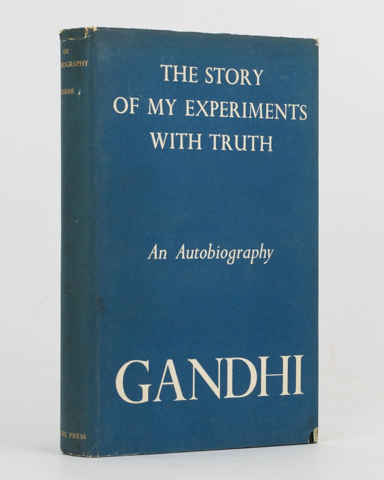 Item #122739 The Story of My Experiments with Truth. An Autobiography. Mohondas K. GANDHI, Mahatma.