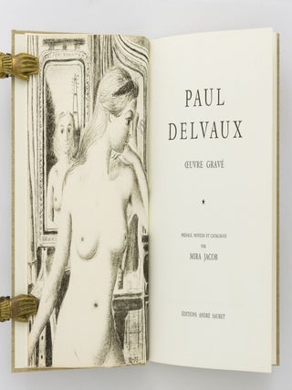 Paul Delvaux. Oeuvre gravé. Préface, notices et catalogue par Mira Jacob