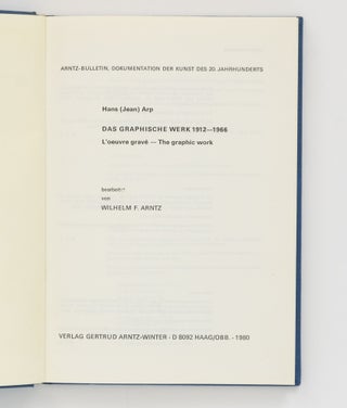 Hans (Jean) Arp. Das Graphische Werk, 1912-1966. L'oeuvre gravé. The Graphic Work