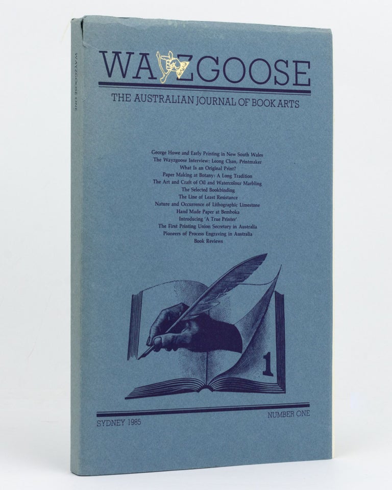 Item #122837 Wayzgoose. The Australian Journal of Book Arts. Number One [all published]. Wayzgoose Press, James TAYLOR.