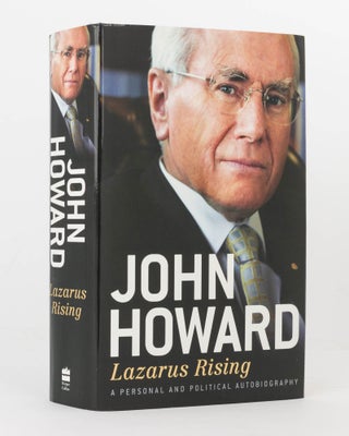 Item #122860 Lazarus Rising. A Personal and Political Autobiography. John HOWARD
