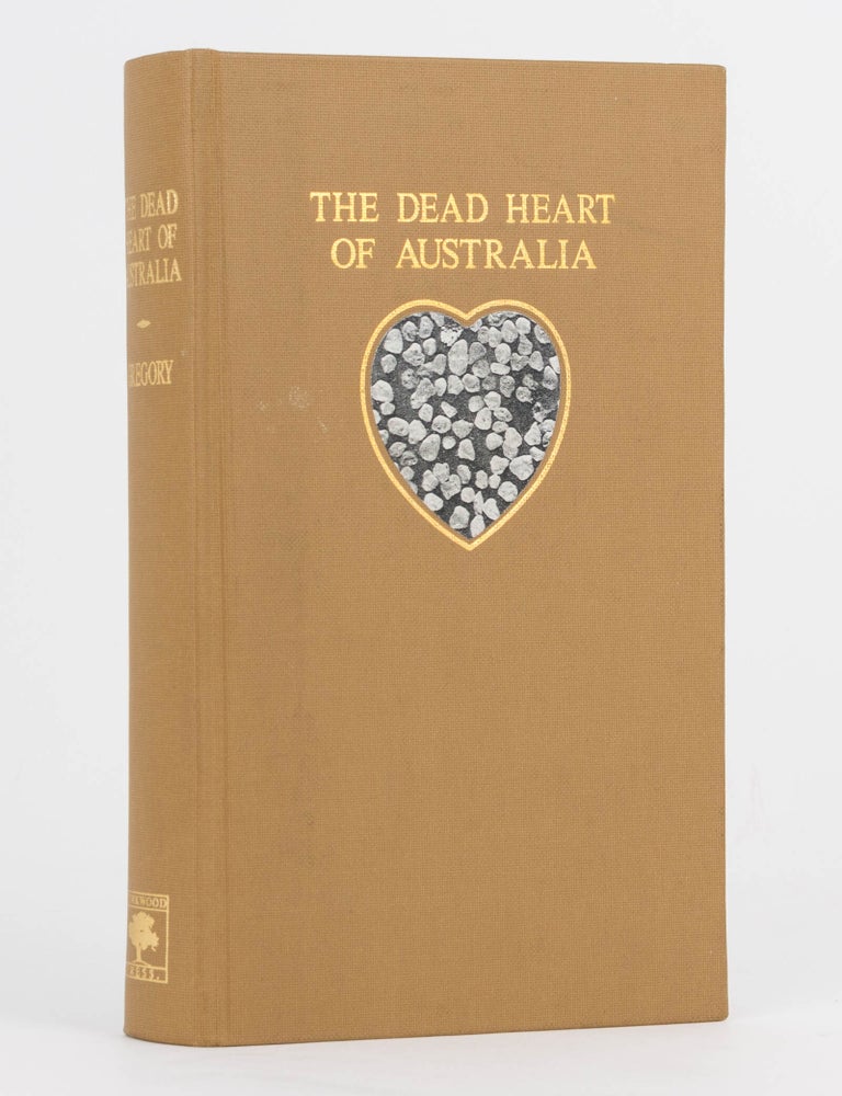 Item #122890 The Dead Heart of Australia. A Journey around Lake Eyre in the Summer of 1901-02, with some Account of the Lake Eyre Basin and the Flowing Wells of Central Australia. J. W GREGORY.
