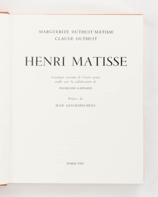 Henri Matisse. Catalogue Raisonné de l'Oeuvre Gravé, établi avec la collaboration de Francoise Garnaud