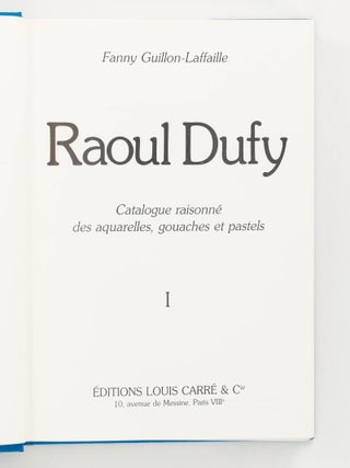 Raoul Dufy. Catalogue Raisonné des Aquarelles, Gouaches et Pastels