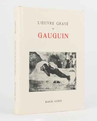 Item #122965 L'Oeuvre Gravé de Gauguin. Paul GAUGUIN, Marcel GUERIN