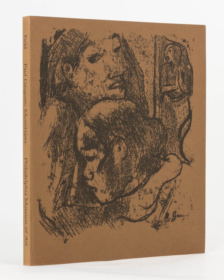 Item #122972 Paul Gauguin. Monotypes. Published on the Occasion of the Exhibition at the Philadelphia Museum of Art, March 23 to May 13, 1973. Paul GAUGUIN, Richard S. FIELD.