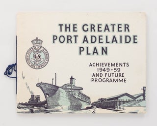 Item #122978 The Greater Port Adelaide Plan. Achievements 1949-59 and Future Programme [cover...