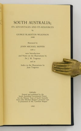 South Australia. Its Advantages and its Resources. Illustrated by John Michael Skipper with a New Introduction and Notes on the Illustrations by Dr J.M. Tregenza and an Index to the Illustrations by Jean Tregenza