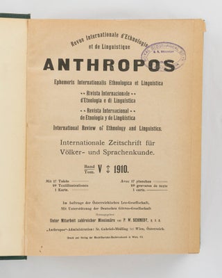 Anthropos. Revue Internationale d'Ethnologie et de Linguistique... International Review of Ethnology and Linguistics ... Band IV, 1909 [and] Band V, 1910