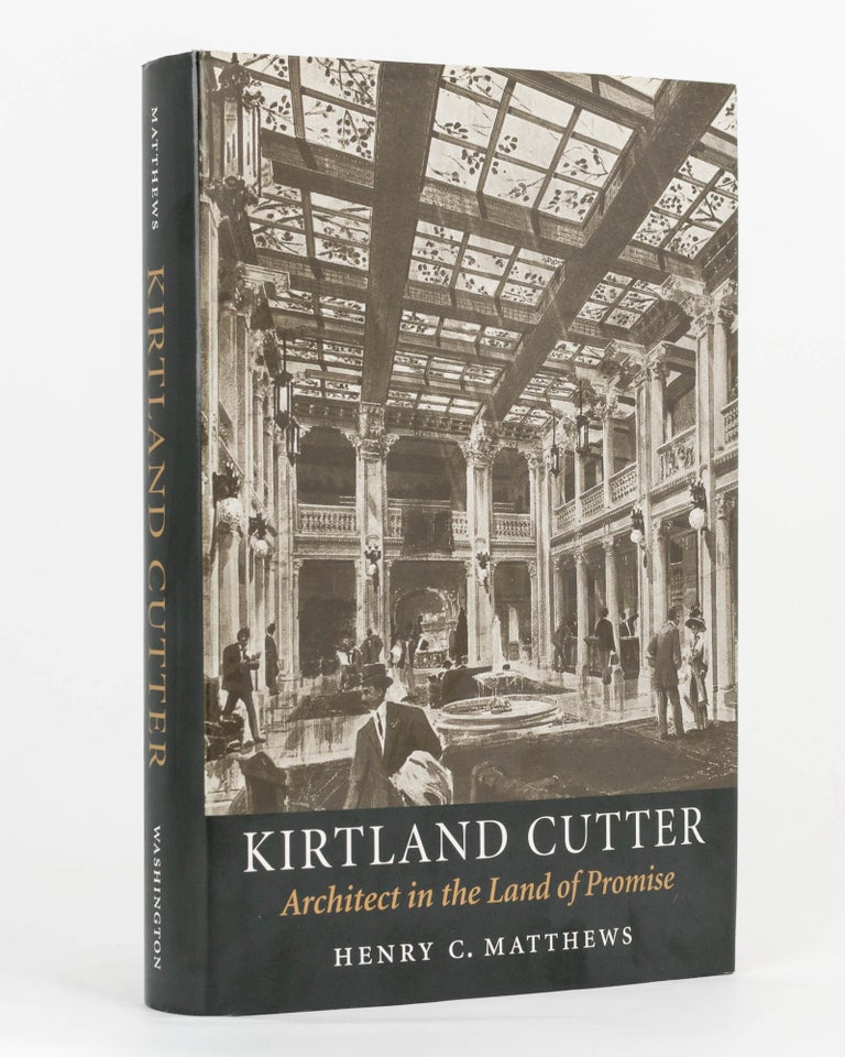 Item #123116 Kirtland Cutter. Architect in the Land of Promise. Henry MATTHEWS.