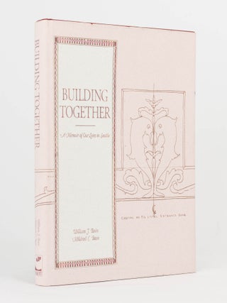 Item #123119 Building Together. A Memoir of Our Lives in Seattle. William J. BAIN, Mildred C. BAIN