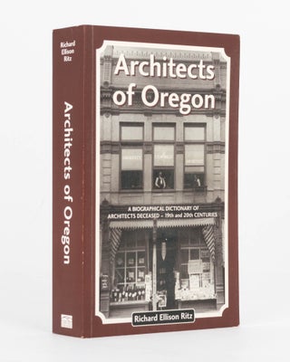 Item #123125 Architects of Oregon. A Biographical Dictionary of Architects Deceased - 19th and...